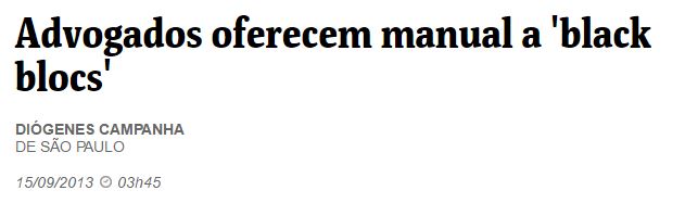 Matéria da Folha sobre Advogado que oferece manual a Black Blocs Matéria da Folha sobre Advogado que oferece manual a Black Blocs