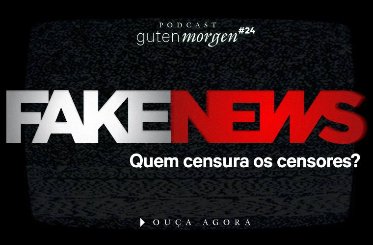 Guten Morgen 24: #FakeNews - Quem censura os censores?